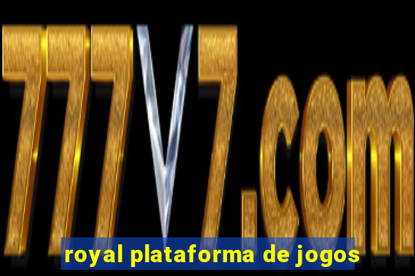 royal plataforma de jogos